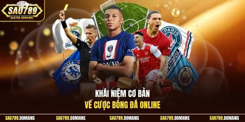 Khái niệm cơ bản về cược bóng đá online